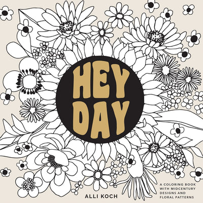 Hey Day Coloring Book by Alli Koch