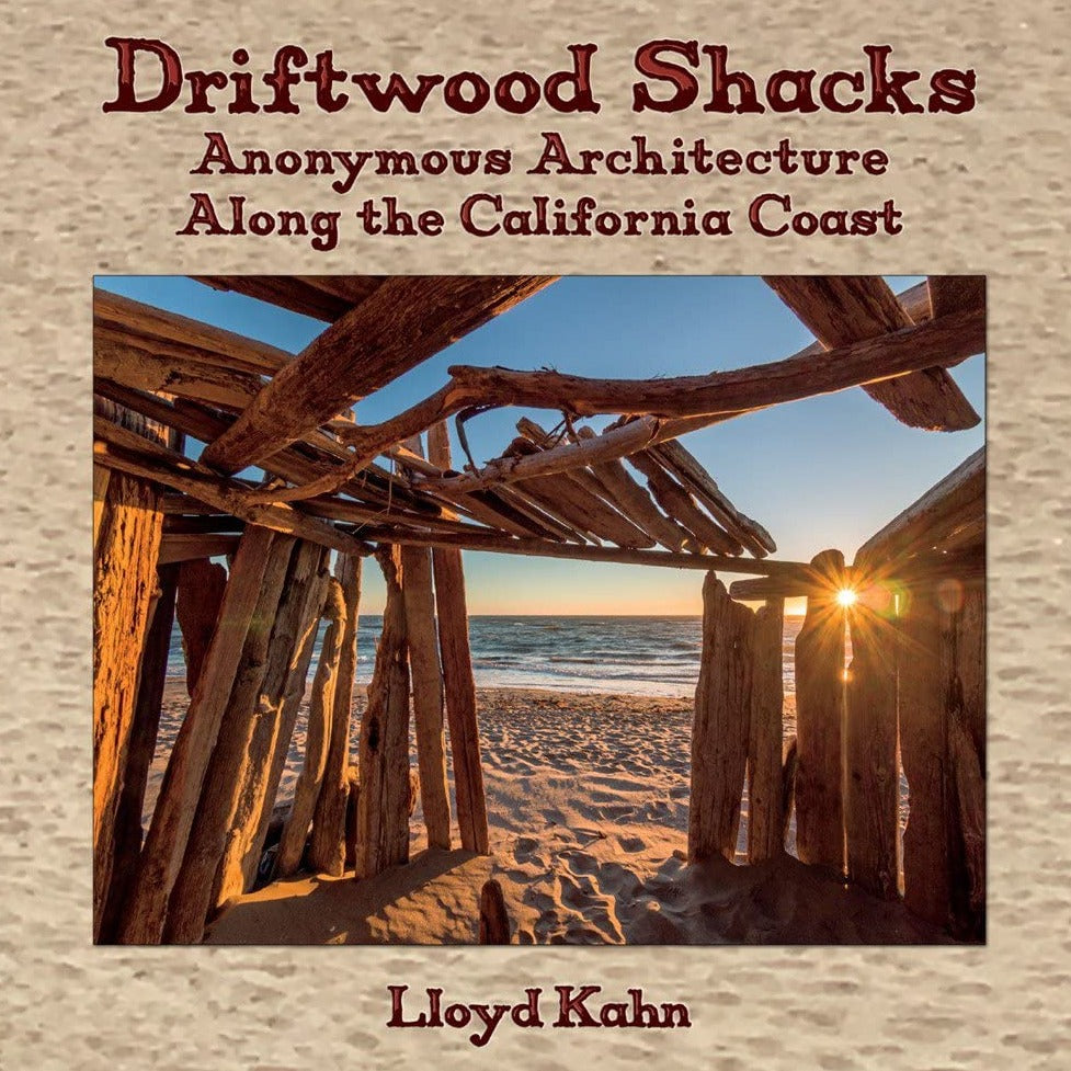 Driftwood Shacks: Anonymous Shacks Along the California Coast